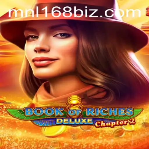 Discover the Thrilling World of Book of Riches Deluxe Chapter 2 with MNL168